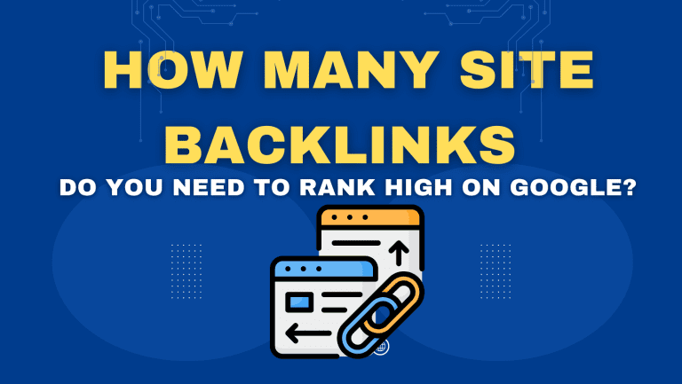 How Many Site Backlinks Do You Need to Rank High on Google?